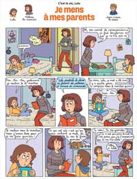 Téléchargez la BD “C’est la vie, Lulu : Je mens à mes parents”, Astrapi du 1er mars 2016. Scénario et recueil de témoignages : Rémi Chaurand. Création : Bernadette Després. Dessin : Marylise Morel. Couleurs : Laurence Croix.