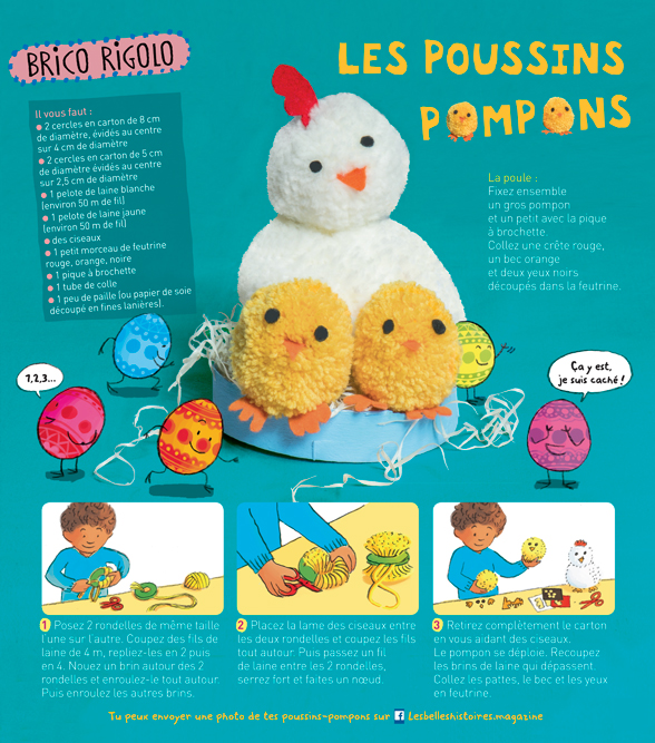 Bricolage : “Les poussins pompons”, Les Belles Histoires n°544, avril 2018. Bricolage : Anne Chiumino (conception et réalisation). Photos : Benoît Teillet. Illustrations : Béatrice Rodriguez.
