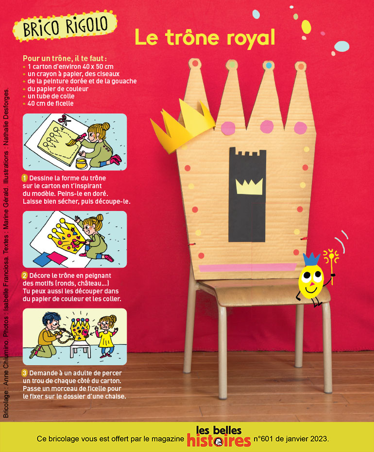 Brico rigolo : Le trône royal, Les Belles Histoires n°601, janvier 2023. Photo : Isabelle Franciosa. Illustration : Nathalie Desforges.