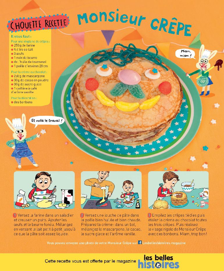 “Chouette recette : Monsieur crêpe”, Les Belles Histoires n° 566, février 2020. Recette : Anne Chiumino. Photos : Isabelle Franciosa. Illustrations : Anne Rouquette.