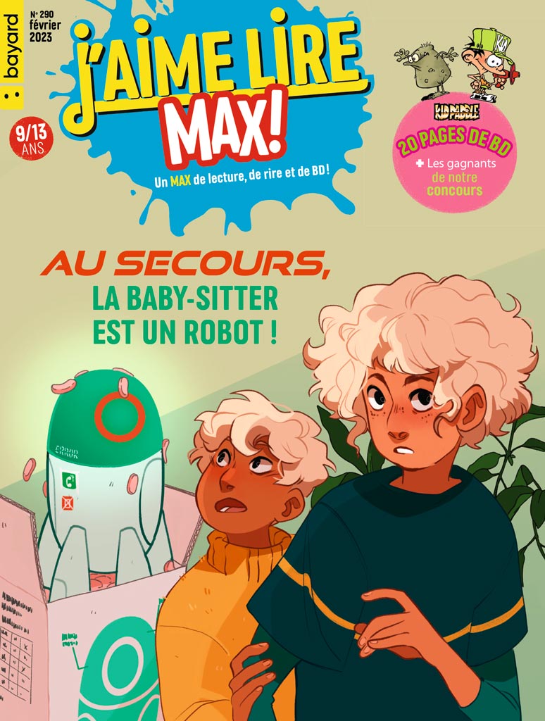 Couverture du magazine J'aime Lire Max n°290, février 2023 - Au secours, la babysitter est un robot !