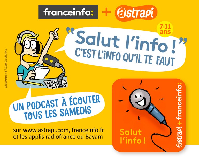 “Salut l'info !”, un podcast d'Astrapi et franceinfo pour les 7-11 ans