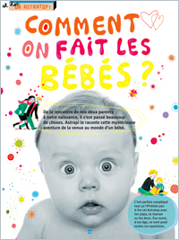 Comment on fait les bébés ? Astrapi répond aux 7-11 ans ! Première page de l'astratop - Photo : Stefanie Fink/Plainpicture - Texte : Lucie Tourette. Illustrations : Élodie Durand.