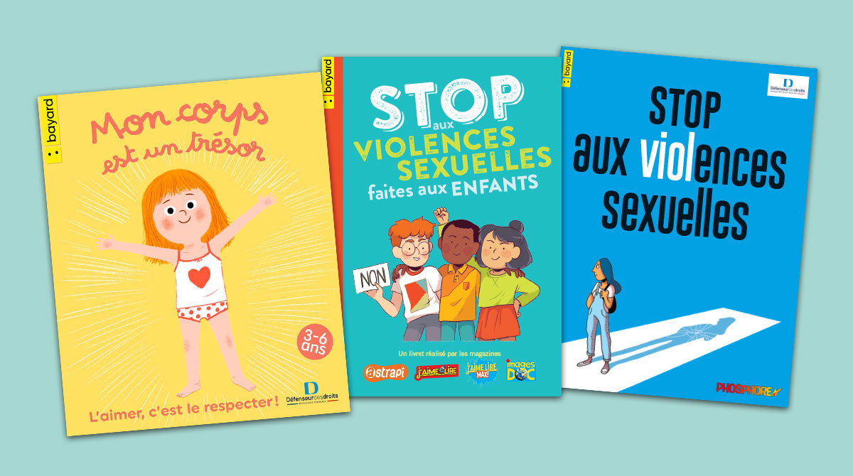 Violences sexuelles : comment protéger les enfants et les adolescents ? Trois livrets Bayard Jeunesse pour les 3-18 ans