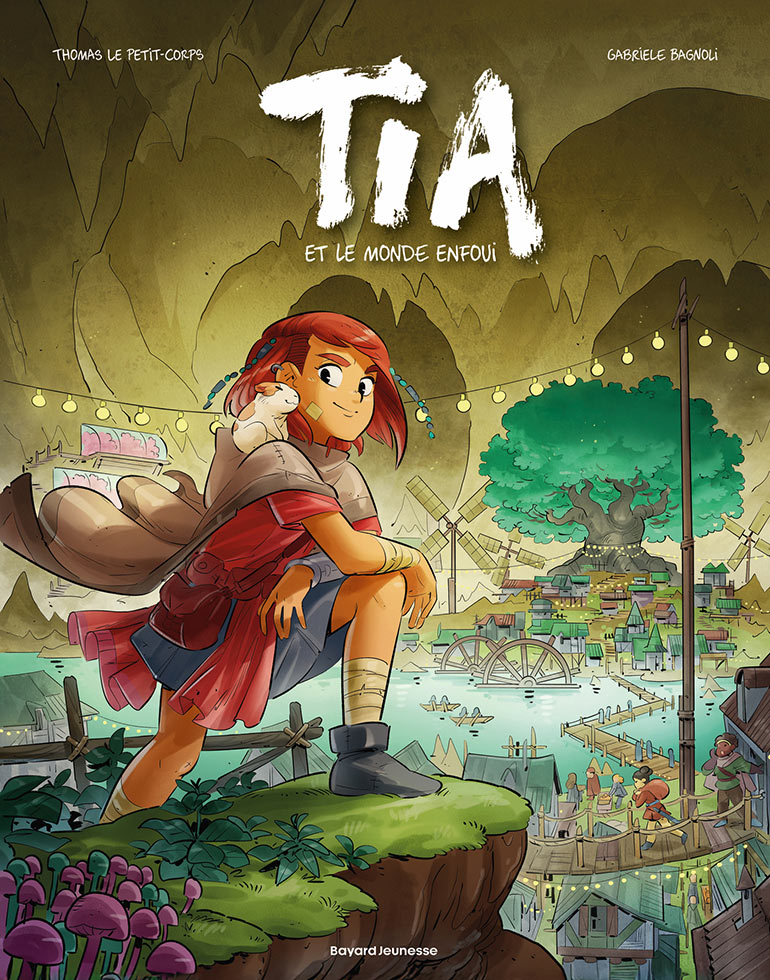 Tia et le monde enfoui, de Thomas Le Petit-Corps et Gabriele Bagnoli, Dès 10 ans