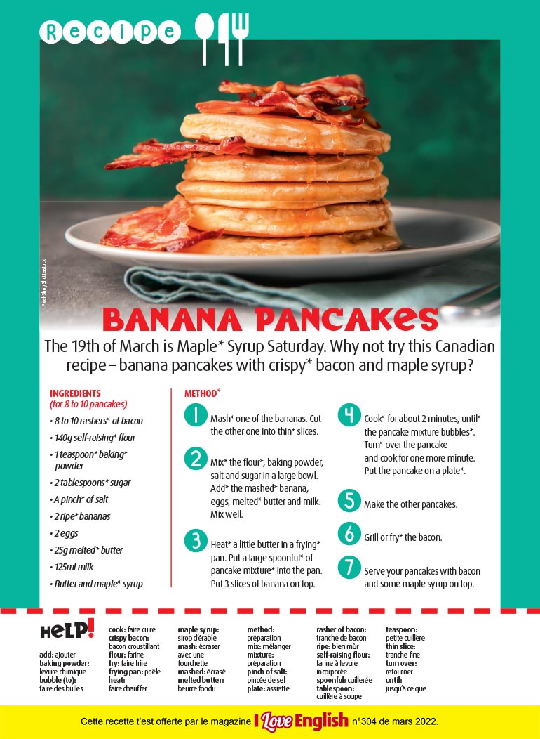Photo : Pixel-Shot/Shutterstock. “Banana pancakes”, I Love English n°304, mars 2022.