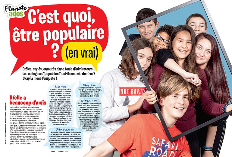 “C’est quoi, être populaire ?”, Okapi n°1101, 1er décembre 2019. Texte : Christine Lamiable. Photos : Gilles Leimdorfer.
