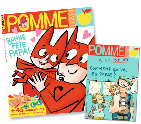 Couverture du magazine Pomme d'Api et son supplément pour les parents, n°676, juin 2022 - Bonne fête papa ! - Comment ça va les papas ?