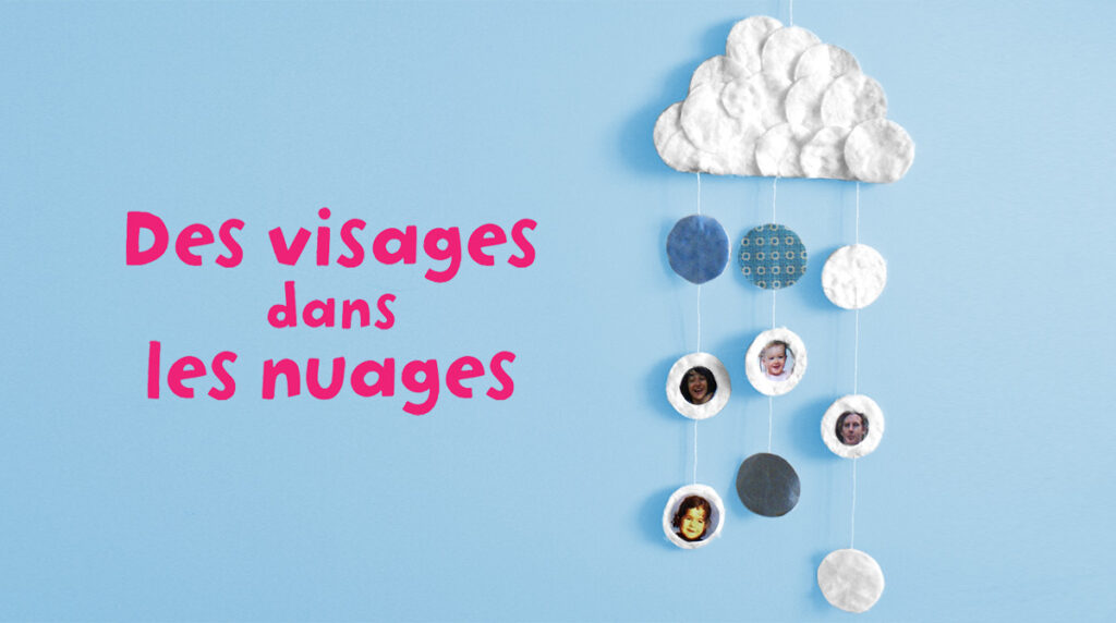 “Des visages dans les nuages”, supplément pour les parents du magazine Popi, novembre 2015. Conception, réalisation et photo : Marie Almonté.