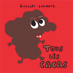 Tous les cacas, de Pierrick Bisinski et Alex Sanders, L’école des loisirs. Pipi, caca, ne tournons pas autour du pot !, supplément pour les parents du magazine Popi n°441, mai 2023.