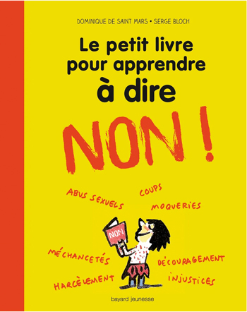 Le petit livre pour apprendre à dire NON ! Bayard Jeunesse