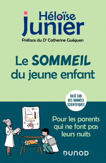 Héloïse Junier, “Le sommeil du jeune enfant. Pour les parents qui ne font pas leurs nuits” (éd. Dunod).