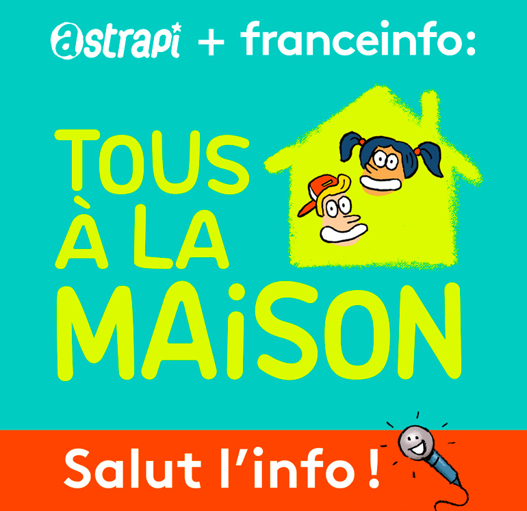 “Tous à la maison !” Salut l'info !