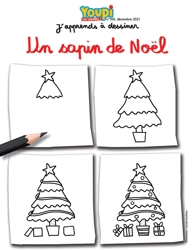  © Illustrations&nbsp;: Carole Gauthier. “J'apprends à dessiner un sapin de Noël”, Youpi n°399, décembre 2021. 
