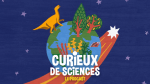 Curieux de sciences podcast