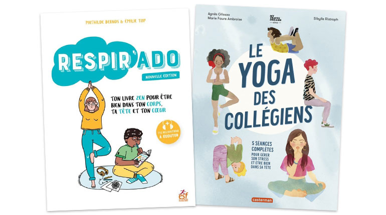 Couverture de deux livres pour aider nos ados à gérer leur stress et à être bien dans leur tête et leur corps : “Respir’ado (ton livre zen pour être bien dans ton corps, ta tête et ton cœur)” et “Le yoga des collégiens”.