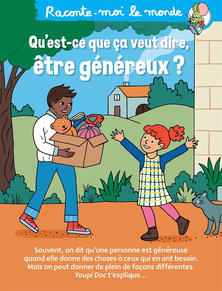“Raconte-moi le monde : Qu'est-ce que ça veut dire, être généreux ?” - Youpi Doc n°447, décembre 2025.