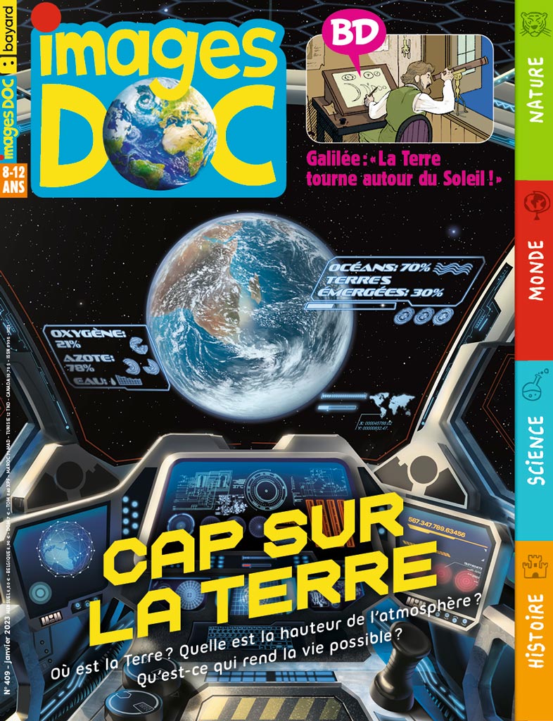 Couverture du magazine Images Doc n°409, janvier 2023 - Cap sur la Terre - Où est la Terre ? Quelle est la hauteur de l'atmosphère ? Qu'est-ce qui rend la vie possible ?