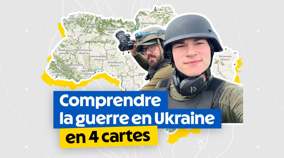 Comprendre la guerre en Ukraine en 4 cartes - Phosphore #49.