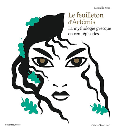 Le feuilleton d'Artémis - Muriel Szac - Olivia Sautreuil - Bayard Jeunesse