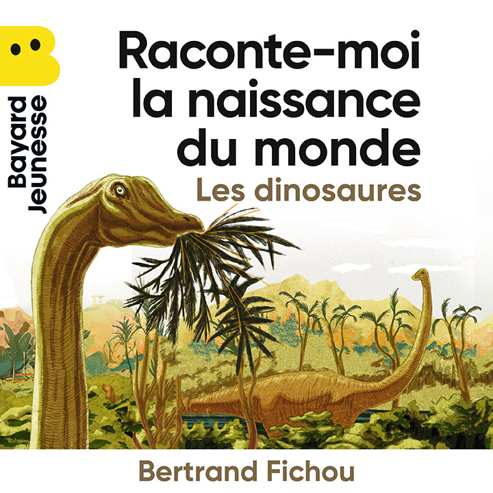 "Raconte-moi la naissance du monde" : le temps des dinosaures