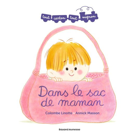 Dans le sac de maman, de Colombe Linotte et Annick Masson.