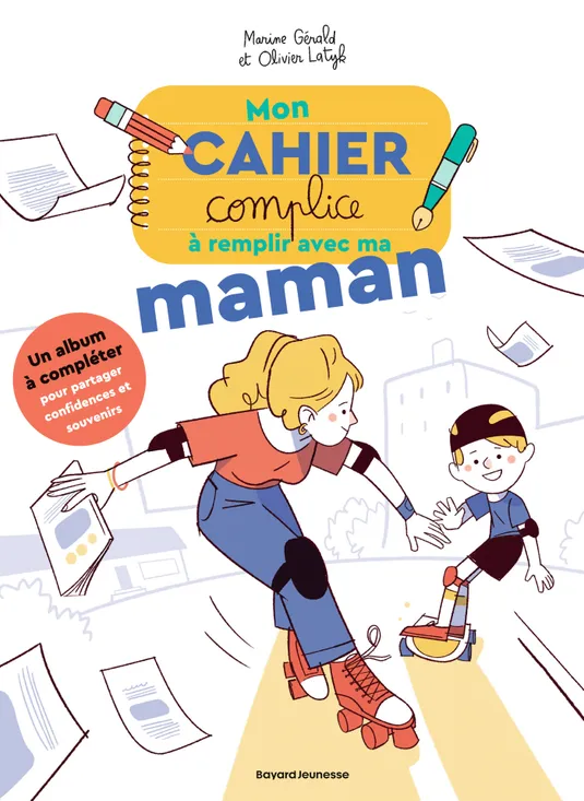 Mon cahier complice à remplir avec ma maman, de Marine Gérald et Olivier Latyk.