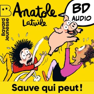 Anatole Latuile – Sauve qui peut&nbsp;!