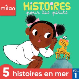 Histoires pour les petits – Histoires en mer – Vol.&nbsp;1