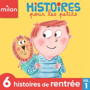 Histoires pour les petits – Histoires de rentrée – Vol.&nbsp;1