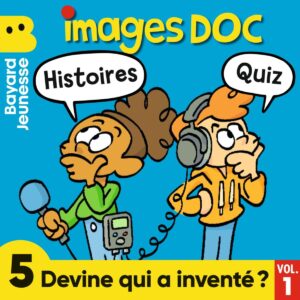 Devine qui a inventé&nbsp;? – Vol.&nbsp;1