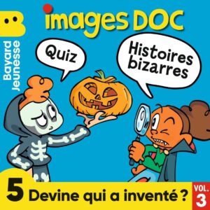 Devine qui a inventé&nbsp;? – Vol.&nbsp;3 – Spécial histoires bizarres