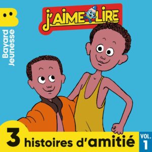 J’aime lire – Histoires d&rsquo;amitié – Vol.&nbsp;1