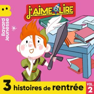 J’aime lire – Histoires de rentrée – Vol.&nbsp;2