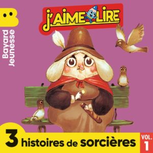 J’aime lire – Histoires de sorcières – Vol.&nbsp;1