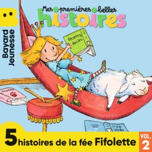 Mes premières Belles Histoires – Histoires de la fée Fifolette – Vol.&nbsp;2