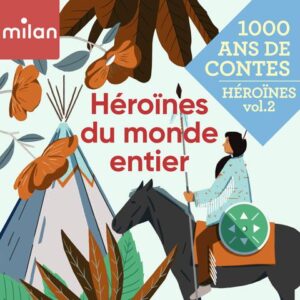 Mille ans de contes – Héroïnes du monde entier – Vol.&nbsp;2