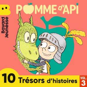 Pomme d&rsquo;Api – Trésors d&rsquo;histoires – Vol.&nbsp;3