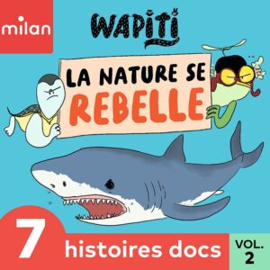 Wapiti – Histoires docs – La nature se rebelle – Vol.&nbsp;2