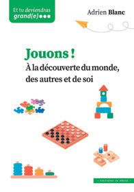 Couverture du livre Jouons ! À la découverte du monde, des autres et de soi