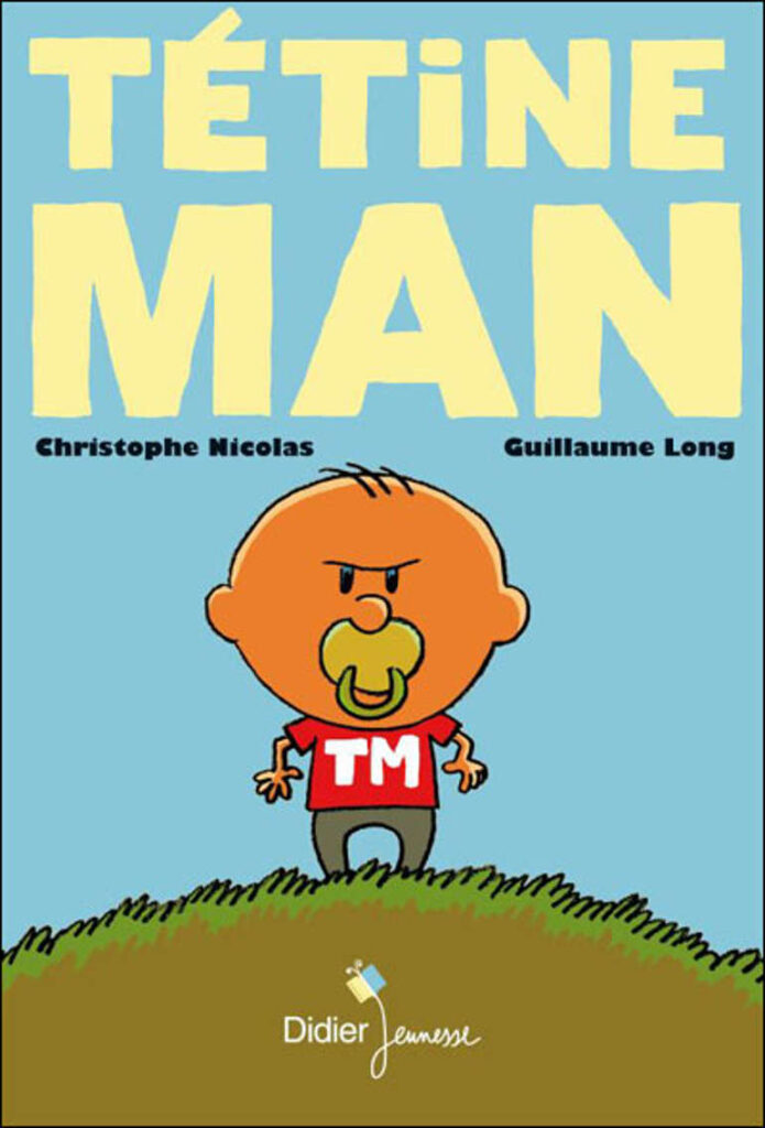 Couverture de l'album Tetine Man.©Christophe Nicolas-Guillaume Long