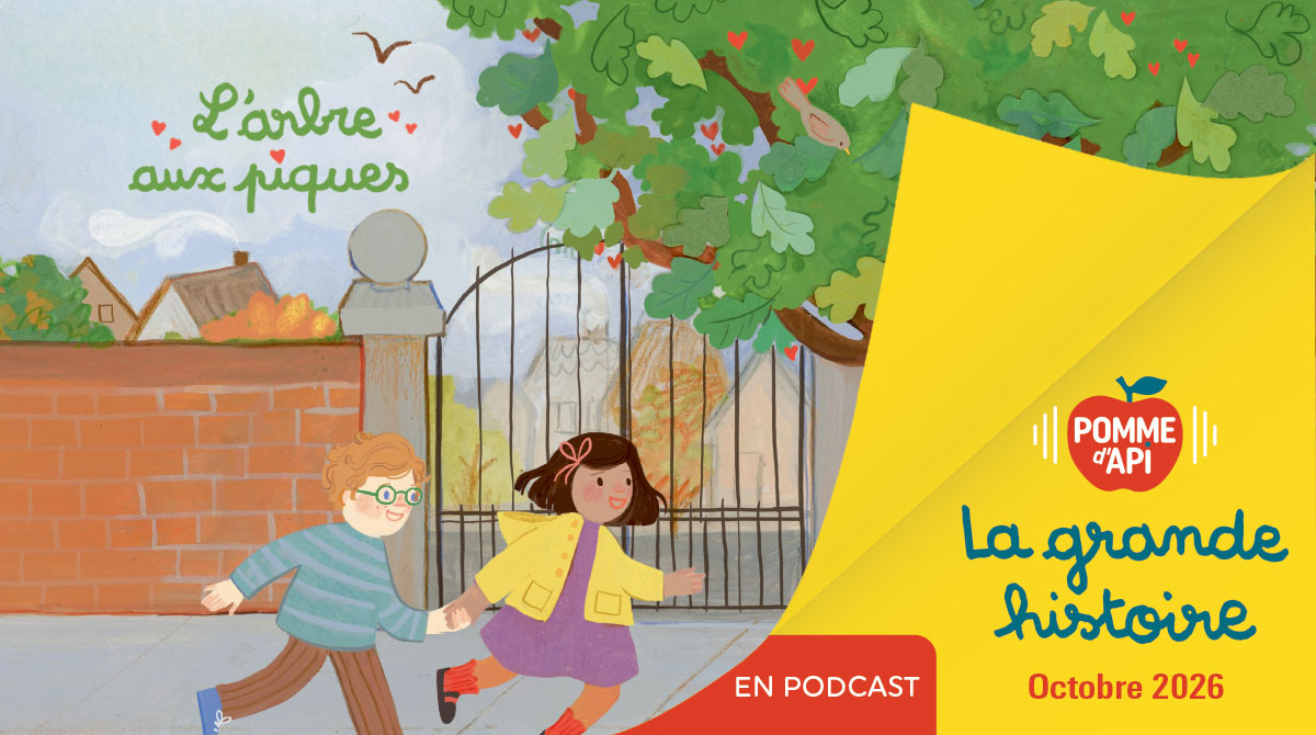 Image extraite de « La grande histoire », « L’arbre aux piques » est une histoire écrite par Aliénor Debrocq, illustrée par Kelsey Garrity-Riley et lue par Laudine. Pomme d'Api n°728, octobre 2026.