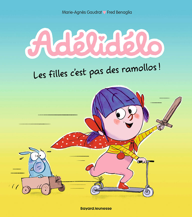 Couverture de l’album “Adélidélo, Les filles c’est pas des ramollos !”, Bayard Jeunesse