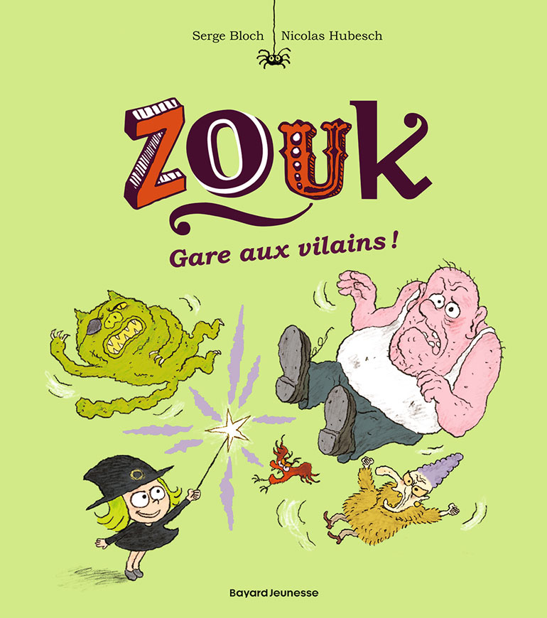 Couverture de l’album “Zouk, Gare aux vilains !”, Bayard Jeunesse.