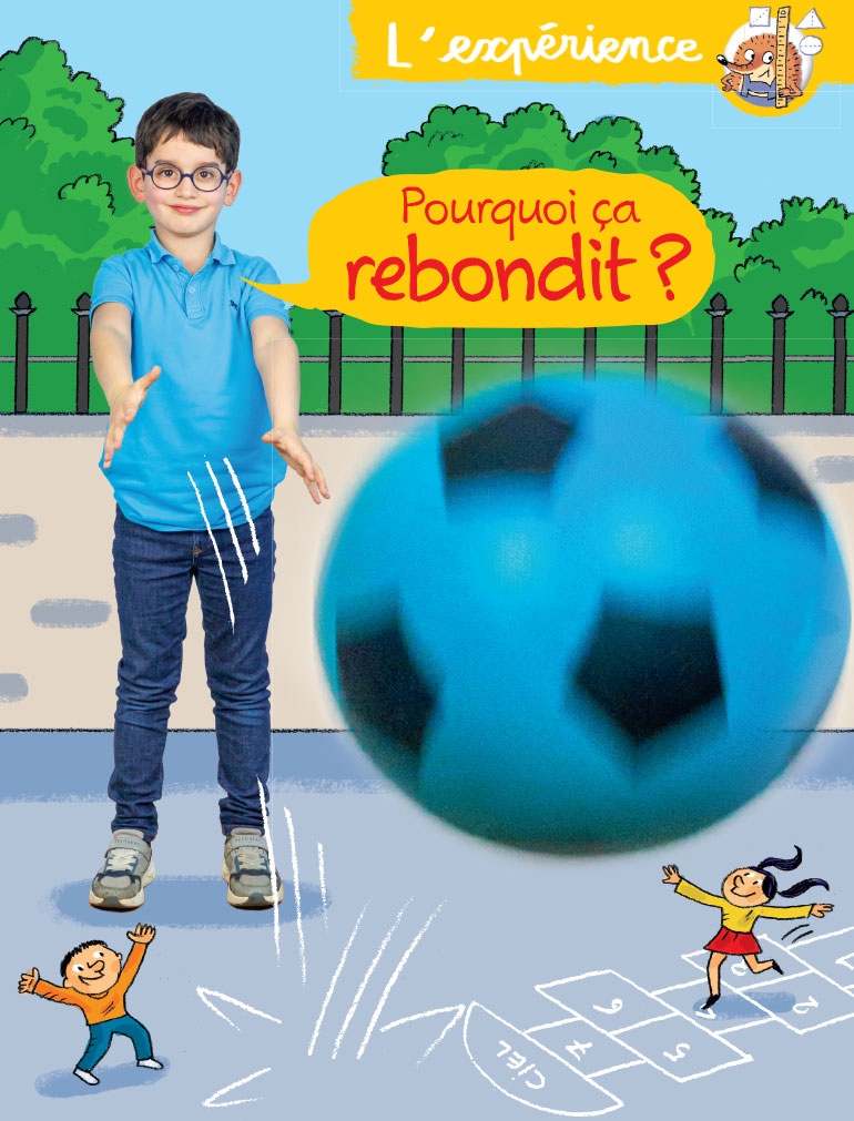 Youpi n°453 - L'expérience - Pourquoi ça rebondit ?
