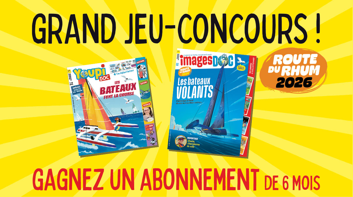 Grand jeu concours spécial Route du Rhum - Gagnez un abonnement de 6 mois à Youpi Doc ou Images Doc !